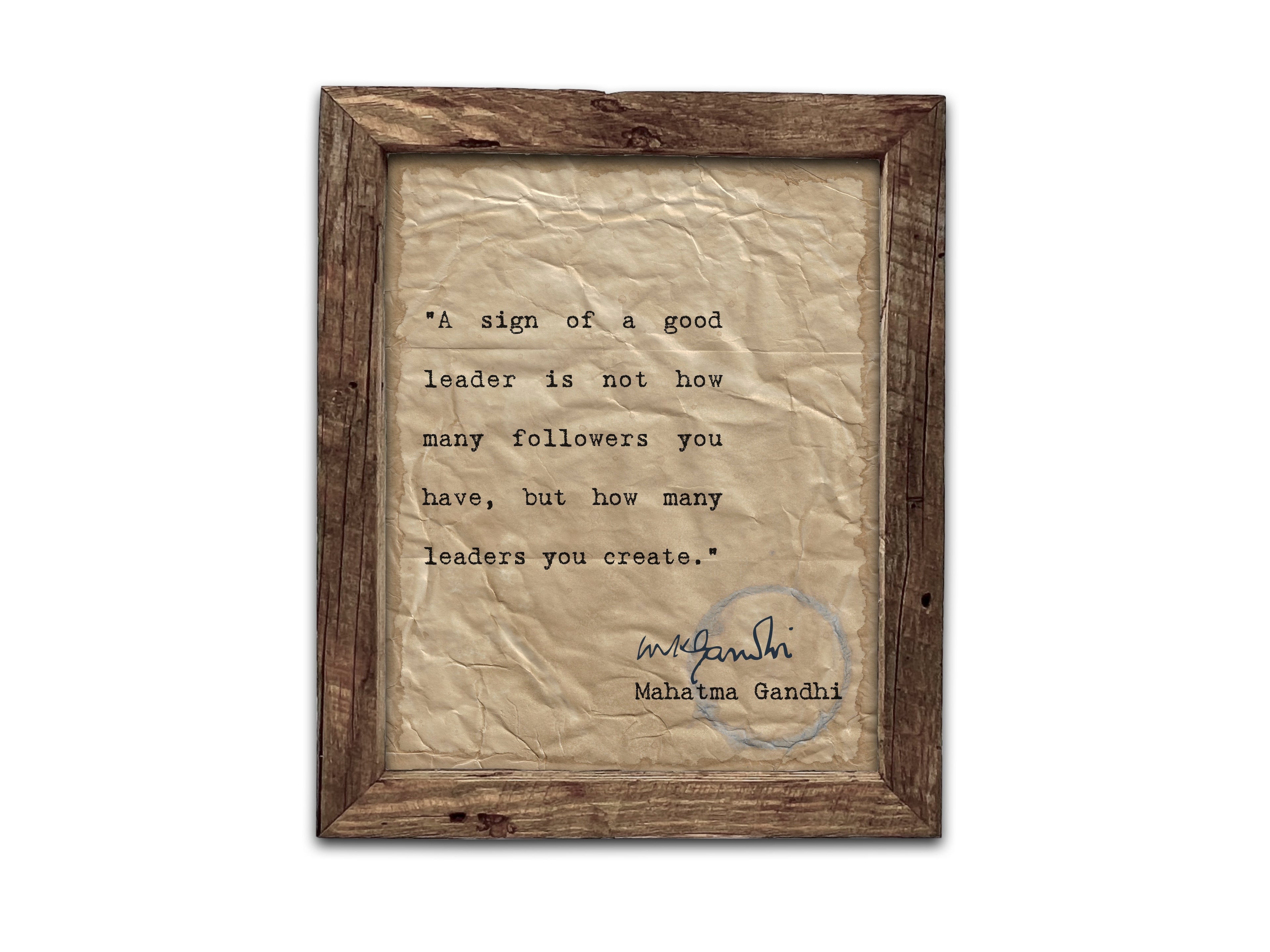 A Sign of a Good Leader Quote by Mahatma Gandhi