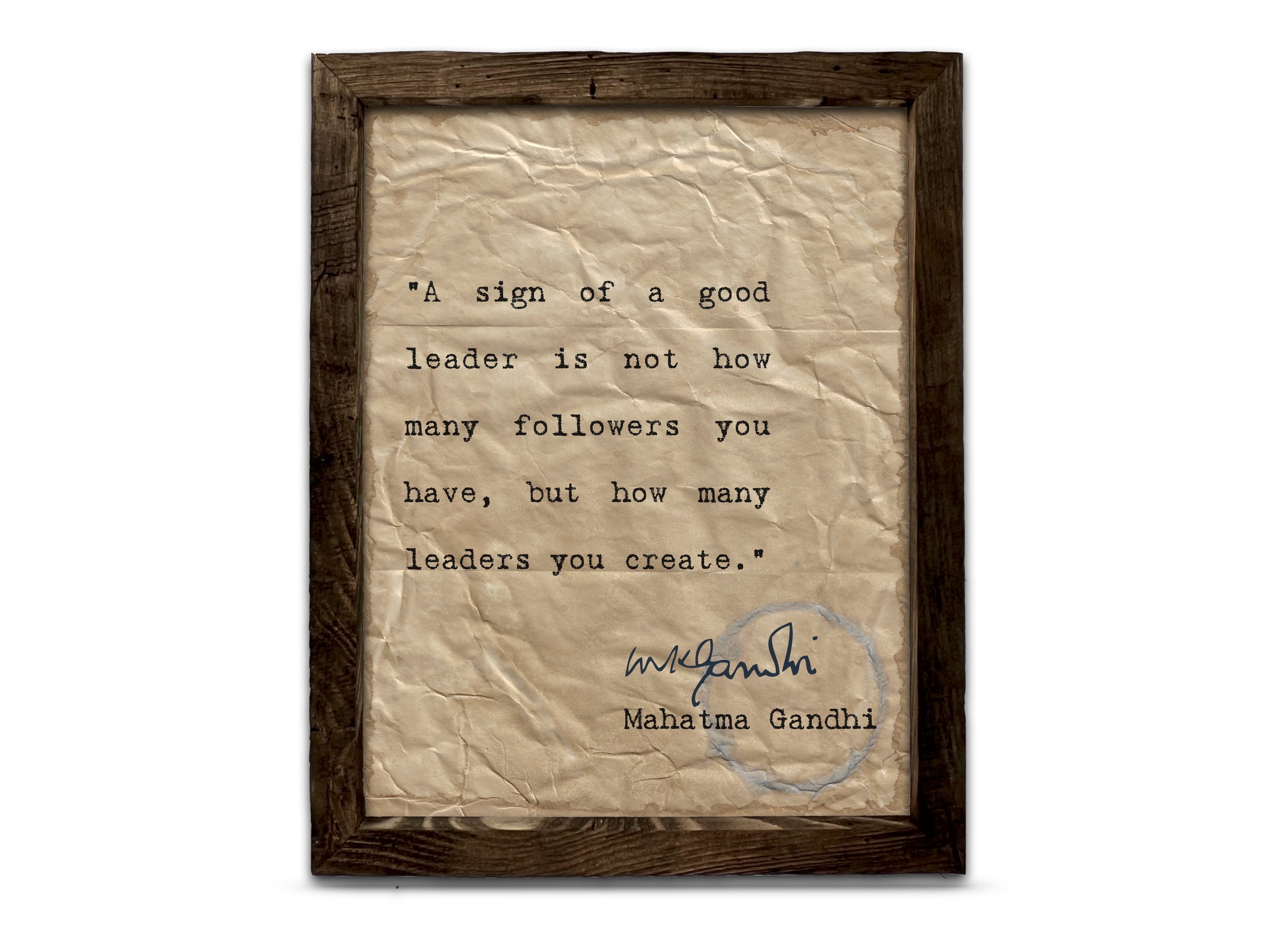 A Sign of a Good Leader Quote by Mahatma Gandhi