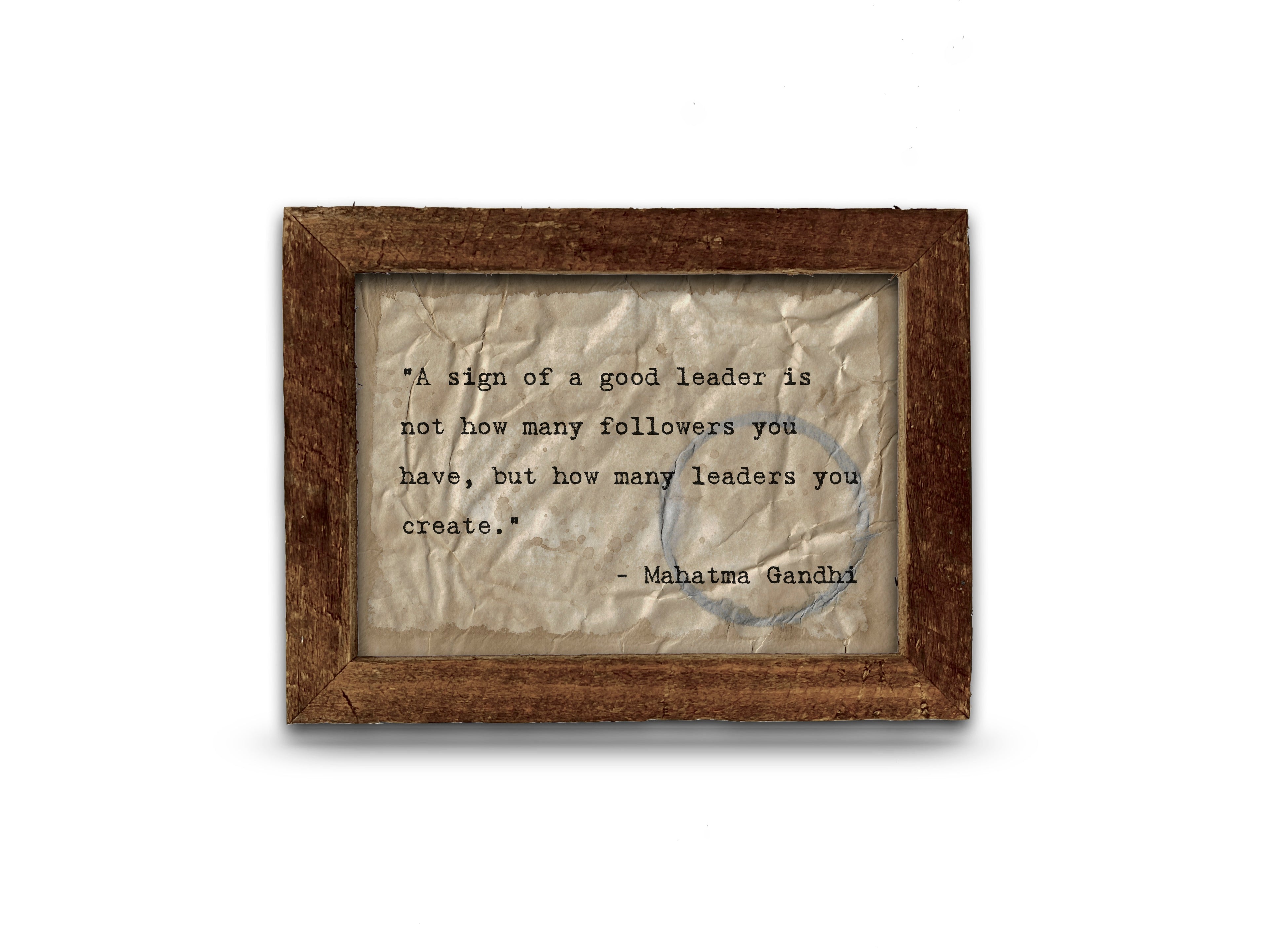 A Sign of a Good Leader Quote by Mahatma Gandhi