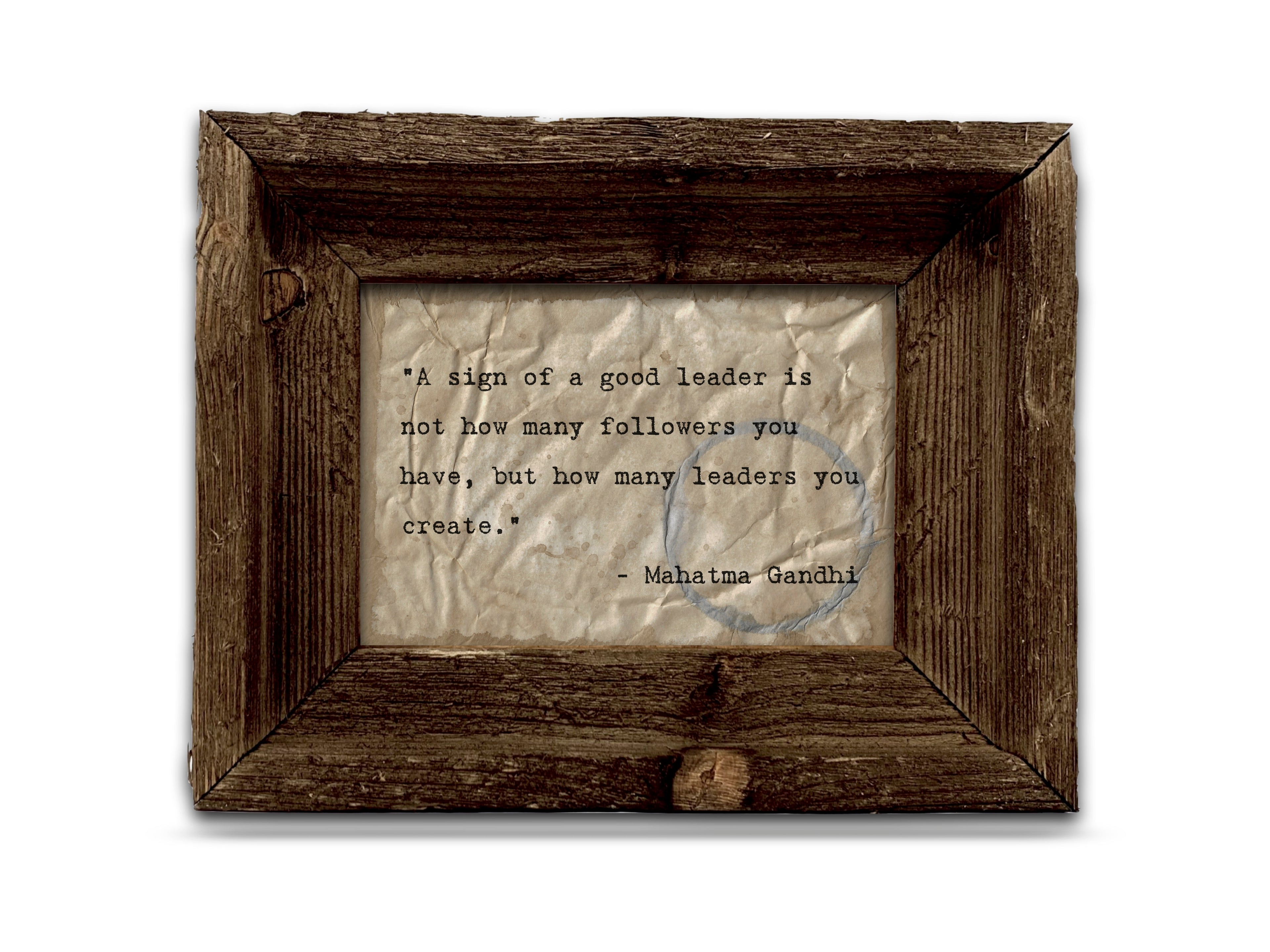 A Sign of a Good Leader Quote by Mahatma Gandhi