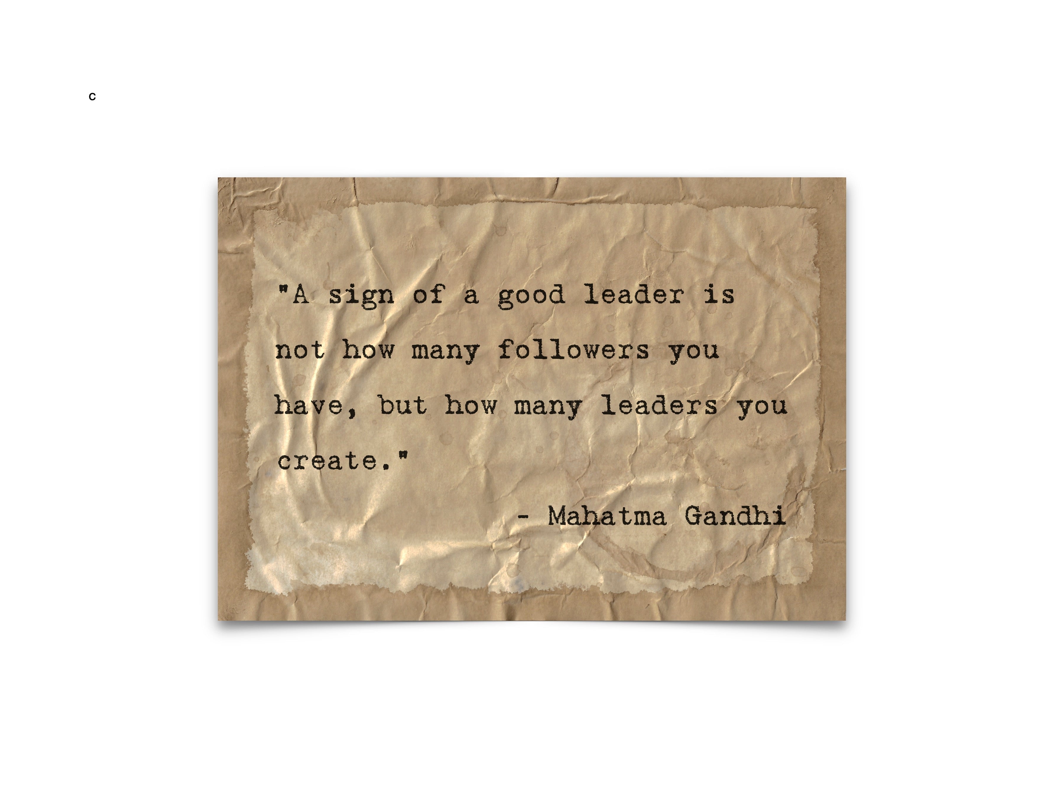 A Sign of a Good Leader Quote by Mahatma Gandhi