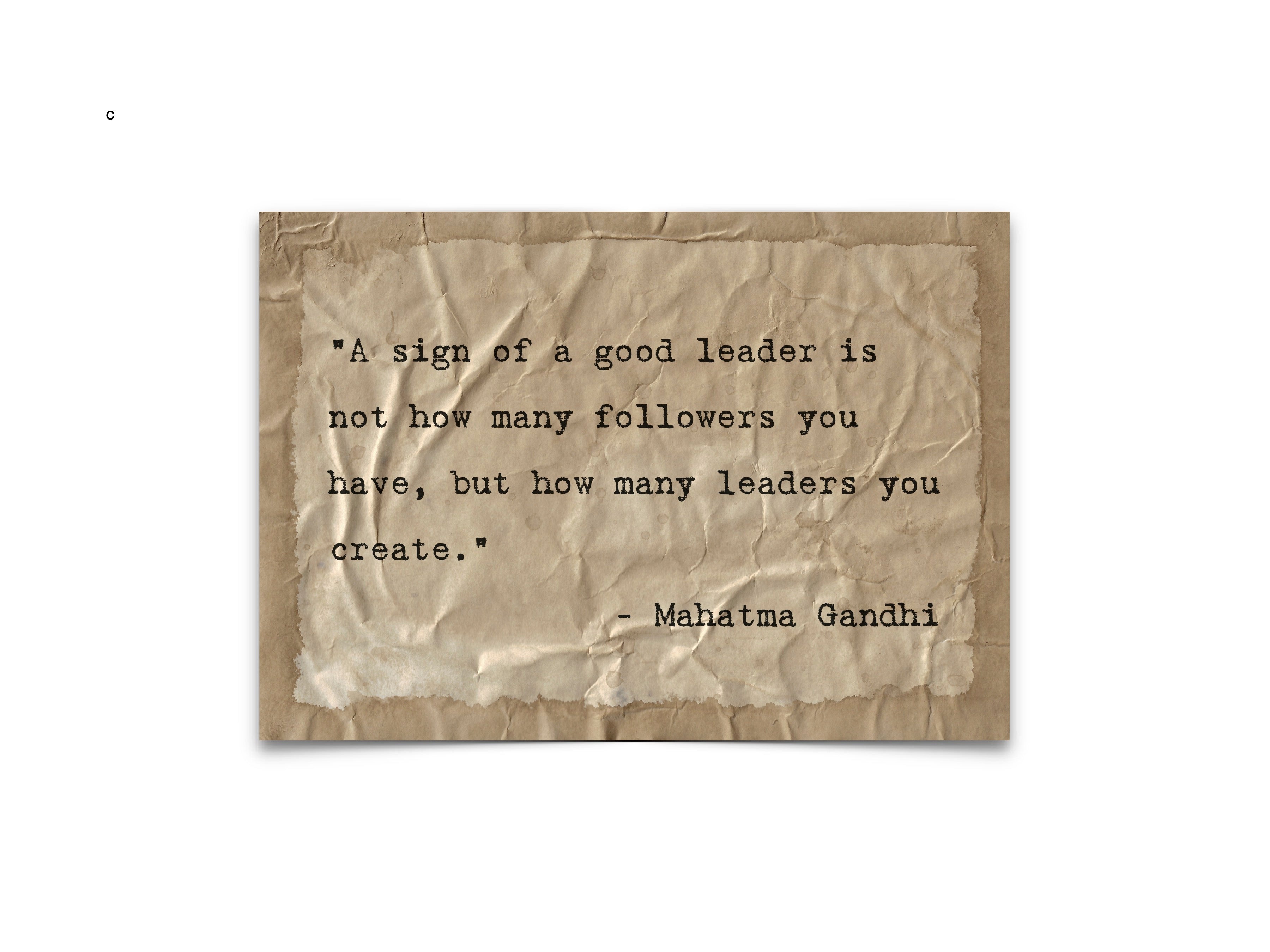 A Sign of a Good Leader Quote by Mahatma Gandhi