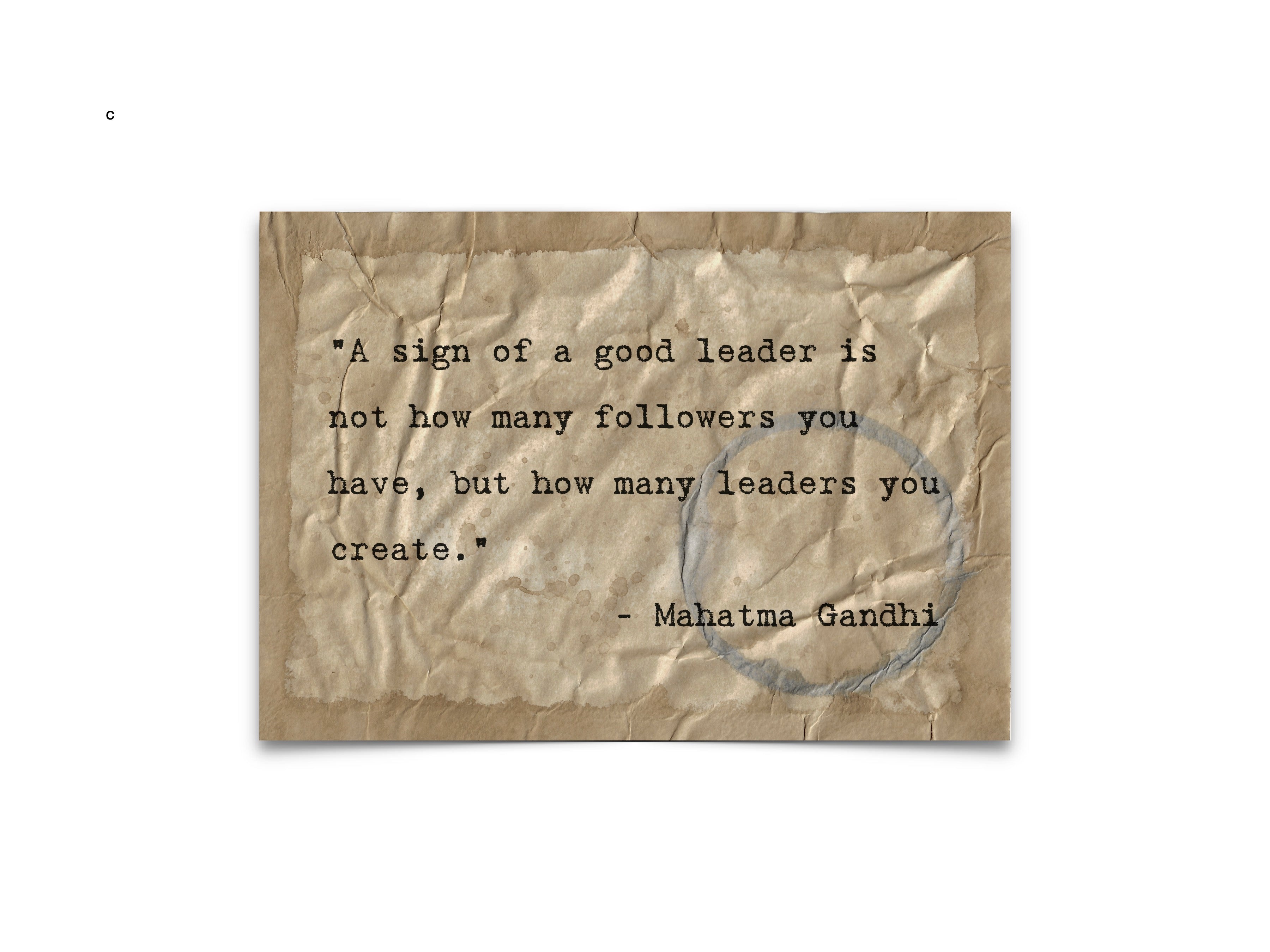 A Sign of a Good Leader Quote by Mahatma Gandhi