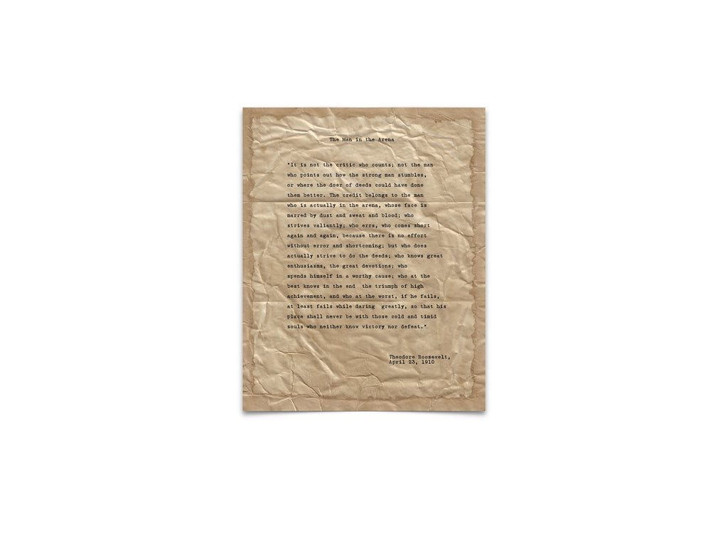 The Man in the Arena by Theodore "Teddy" Roosevelt